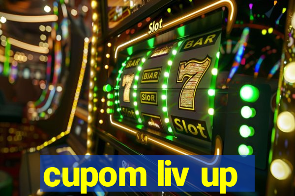 cupom liv up